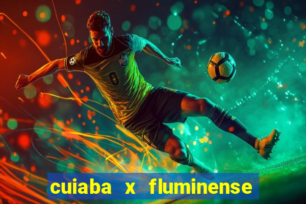 cuiaba x fluminense ao vivo